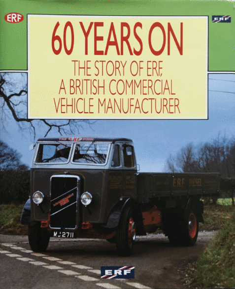 60 Years On: The Story of ERF, a British Commercial Vehicle Manufacturer