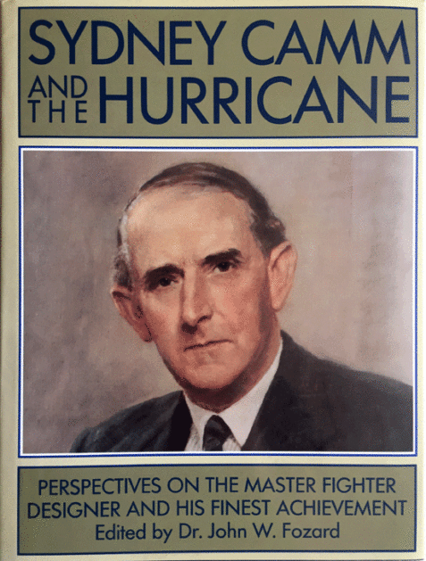 Sydney Camm and the Hurricane By Dr. John W. Fozard