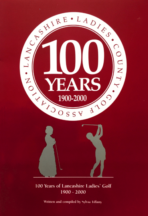 Lancashire Ladies County Golf Association 1900-2000: 100 years of Lancashire Ladies' Golf