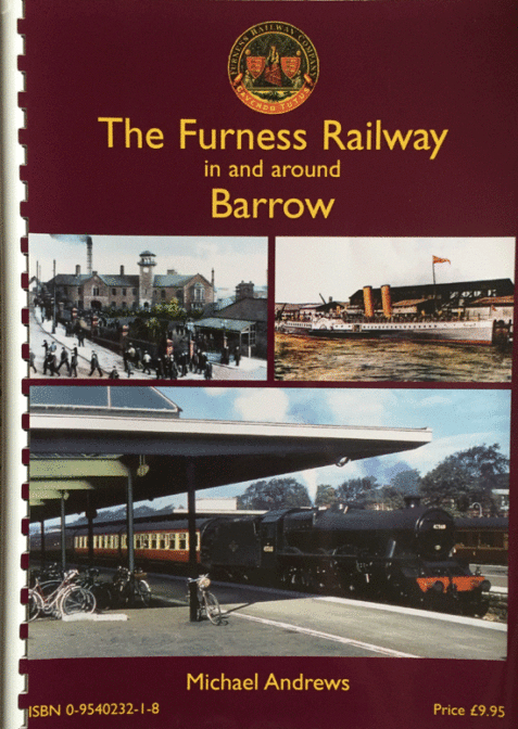 The Furness Railway in and around Barrow By Michael Andrews