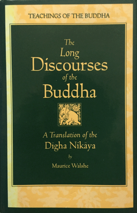 The Long Discourses of the Buddha: A Translation of the Digha Nikaya