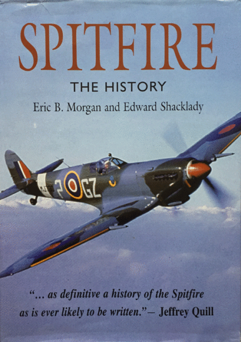 Spitfire: The History By Eric B Morgan and Edward Shacklady (Revised Edition)