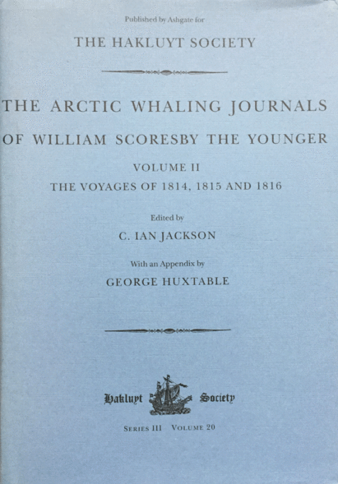 The Arctic Whaling Journals of William Scoresby the Younger Volume 2: The Voyages of 1814, 1815 and 1816