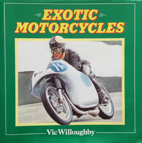 Exotic Motorcycles By Vic Willoughby
