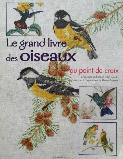 Le Grand Livre des Oiseaux au Point de Croix: D'après la Collection John Gould