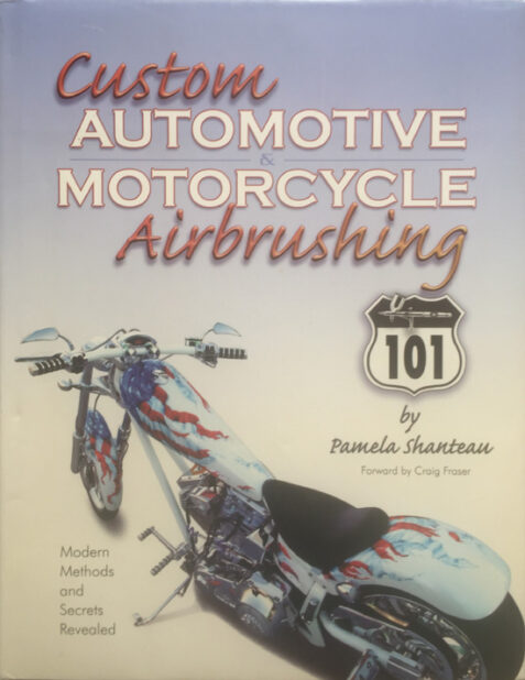 Custom Automotive & Motorcycle Airbrushing 101 By Pamela Shanteau