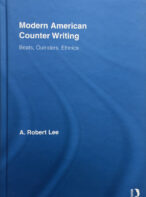 Modern American Counter Writing: Beats, Outriders, Ethnics By A. Robert Lee