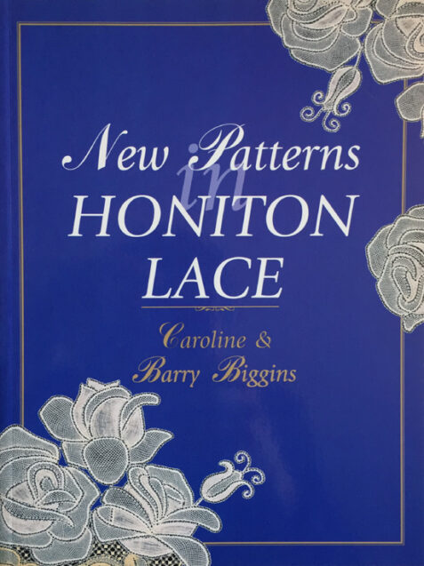 New Patterns in Honiton Lace By Caroline & Barry Biggins