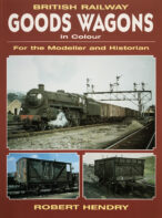 British Railway Goods Wagons in Colour For the Modeller and Historian: Vol 1