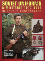Soviet Uniforms and Militaria 1917-1991 in Colour Photographs By Laszlo Bekesi