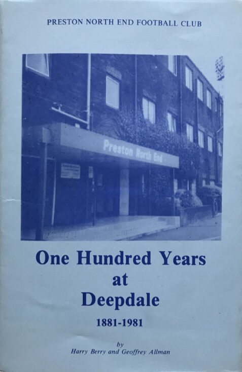 Preston North End Football Club: One Hundred Years At Deepdale 1881-1981