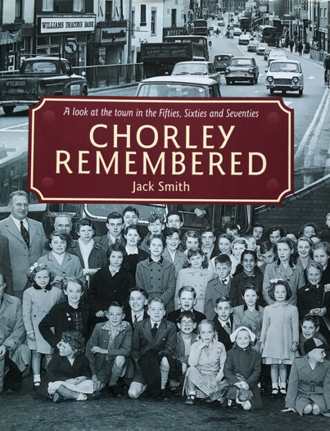 Chorley Remembered By Jack Smith