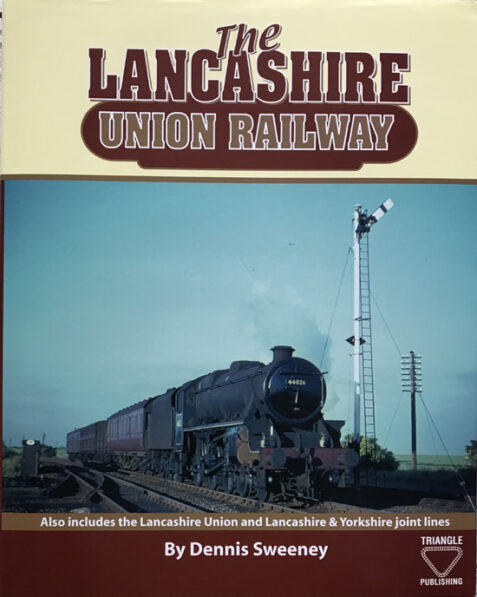 The Lancashire Union Railway By Denis Sweeney