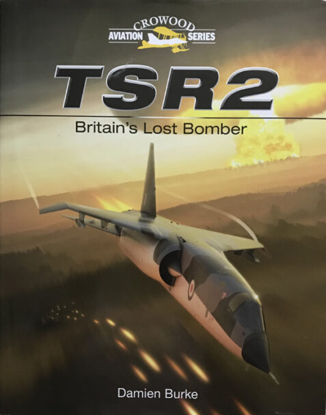 TSR2: Britain's Lost Bomber By Damien Burke