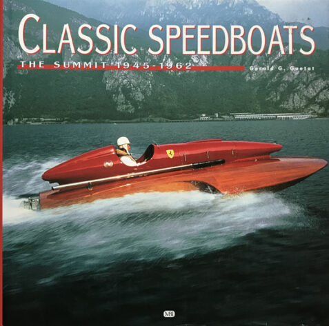 Classic Speedboats 1945-1962 By Gerald Guetat
