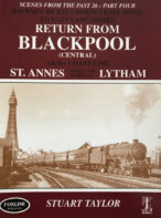 Scenes From the Past 26: Part 4 - Journey By Excursion Train Home to East Lancashire: Return from Blackpool (Central)