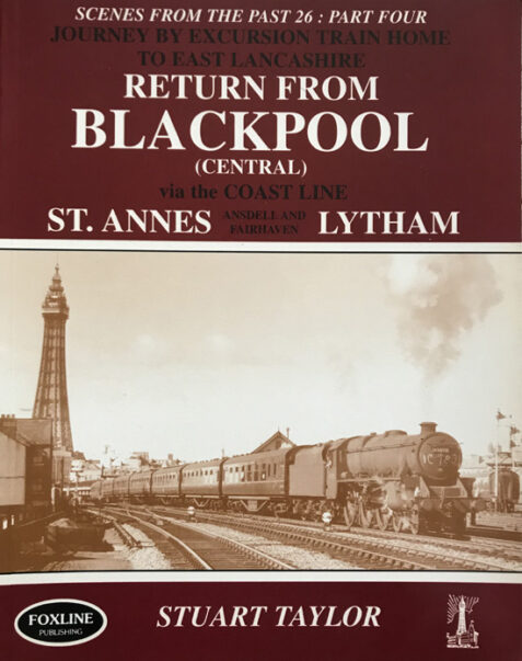 Scenes From the Past 26: Part 4 - Journey By Excursion Train Home to East Lancashire: Return from Blackpool (Central)