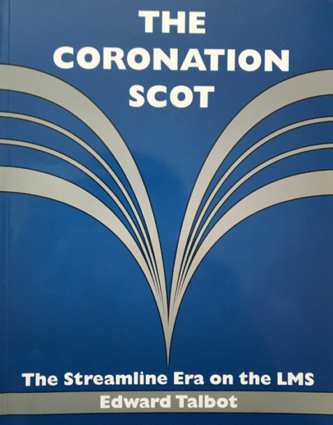 The Coronation Scot: The Streamline Era on the LMS By Edward Talbot