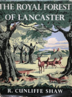 The Royal Forest of Lancaster By R. Cunliffe Shaw