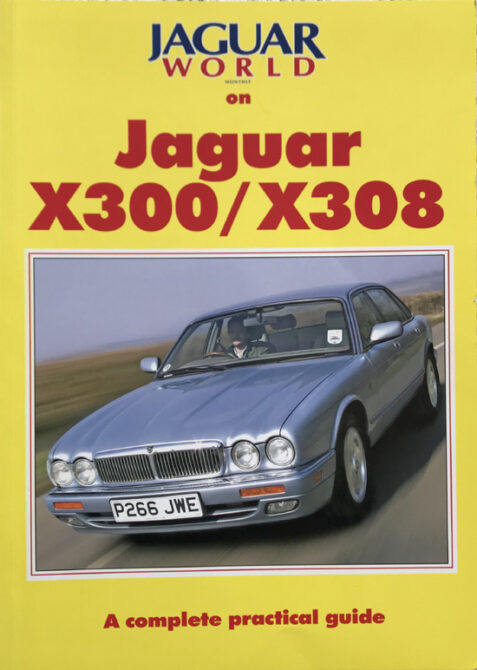 Jaguar World Monthly on Jaguar X300/X308 : A Complete Practical Guide