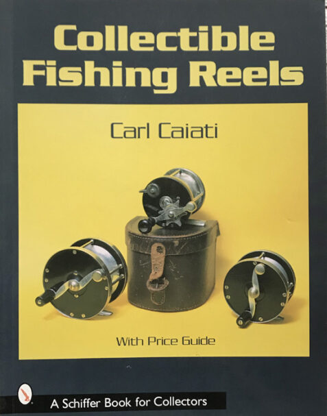 Collectible Fishing Reels By Carl Caiati
