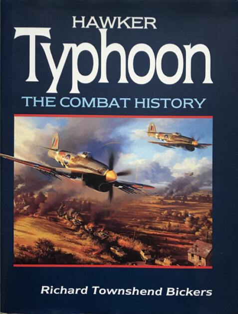 Hawker Typhoon: The Combat History By Richard Townshend Bickers