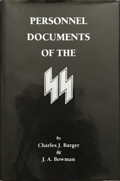 Personnel Documents Of The SS By Charles J. Barger and J. A. Bowman - Signed Limited Edition J.A.