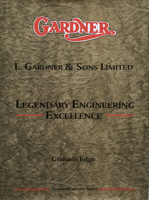 L.Gardner and Sons Limited: Legendary Engineering Excellence (Transport Archives Series)