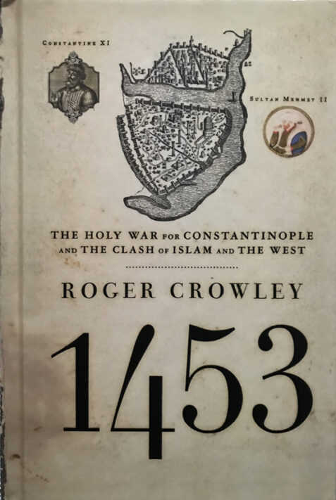 1453: The Holy War for Constantinople and the Clash of Islam and the West