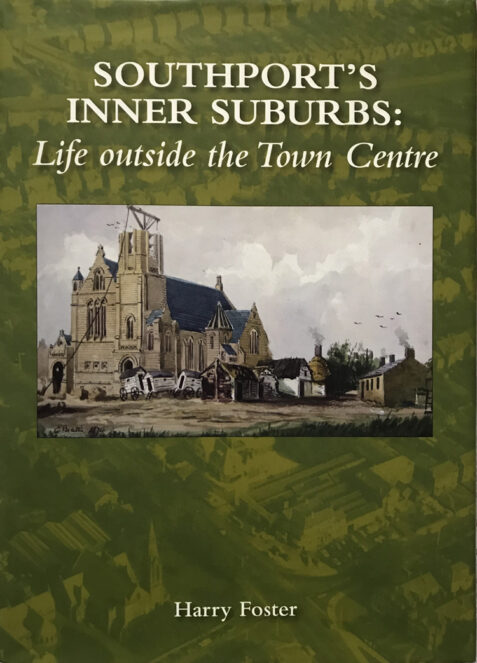 Southport's Inner Suburbs: Life Outside the Town Centre By Harry Foster - Signed Limited Edition