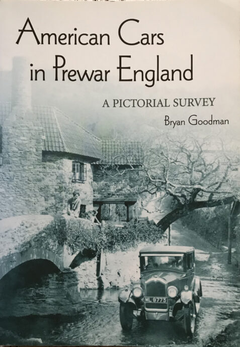 American Cars in Pre-War England: A Pictorial Survey By Bryan Goodman
