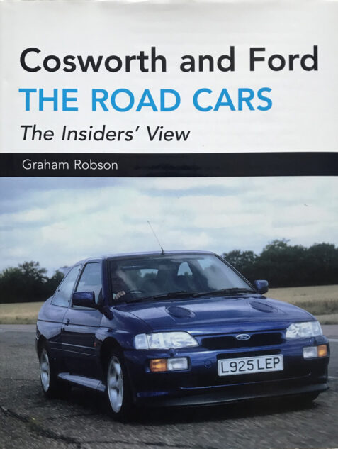 Cosworth and Ford: The Road Cars By Graham Robson
