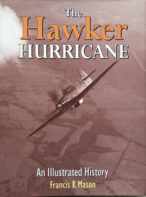 The Hawker Hurricane: An Illustrated History By Francis K. Mason