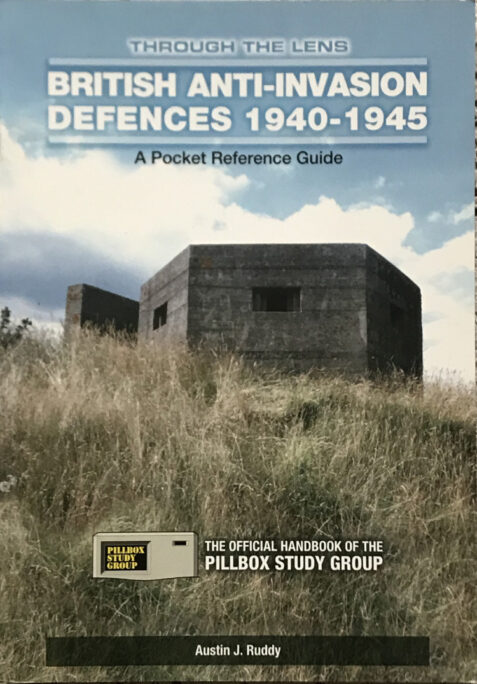 British Anti-Invasion Defences 1940-1945 By Austin J. Ruddy