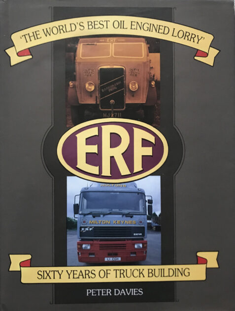 ERF: The World's Best Oil Engined Lorry By Peter Davies