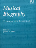 Musical Biography: Towards New Paradigms By Jolanta T. Pekacz