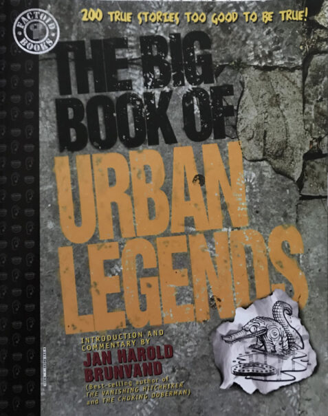 The Big Book of Urban Legends: 200 True Stories Too Good to be True