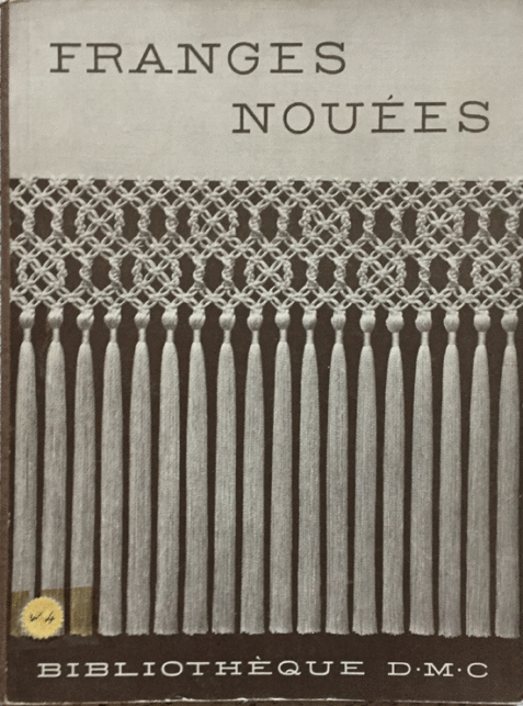 Franges Nouees By Th. de Dillmont (Bibliotheque D. M. C.)
