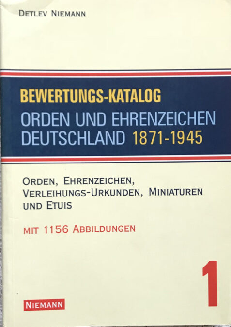 Bewertungs-Katalog: Orden und Ehrenzeichen Deutschland 1871-1945 By Detlev Niemann