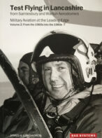 Test Flying in Lancashire from Samlesbury and Warton Aerodromes: Volume 2 By James H. Longworth