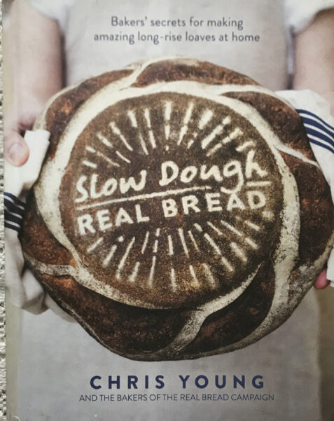 Slow Dough: Real Bread: Bakers' Secrets For Making Amazing Long-Rise Loaves at Home By Chris Young