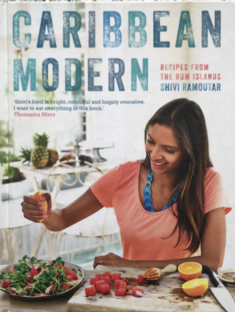 Caribbean Modern: Recipes from the Rum Islands By Shivi Ramoutar