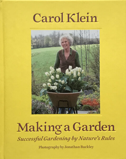 Making A Garden: Successful Gardening by Nature's Rules By Carol Klein
