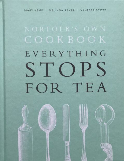 Norfork's Own Cook Book: Everything Stops for Tea By Vanessa Scott