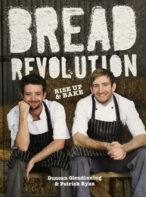 Bread Revolution: Rise Up and Bake By Duncan Glendinning and Patrick Ryan