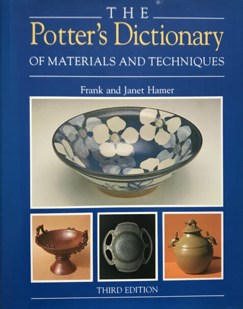 The Potter's Dictionary of Materials and Techniques By Frank and Jane Hamer