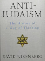Anti-Judaism: The History of a Way of Thinking By David Nirenberg