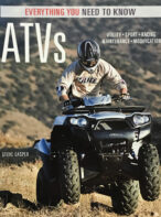 ATVs: Everything You Need to Know By Steve Casper