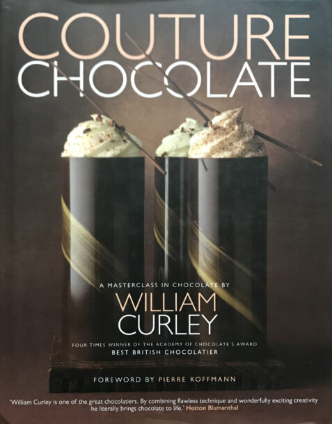 Couture Chocolate: A Masterclass in Chocolate By William Curley