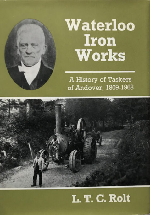 Waterloo Iron Works: A History Of Taskers Of Andover 1809-1968 By L. T. C. Rolt